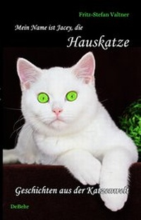 Abbildung von: Mein Name ist Jacey, die Hauskatze - Verlag DeBehr