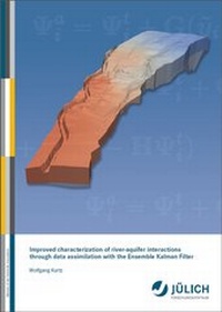 Enlarge image Cover: Improved characterization of river-aquifer interactions through data assimilation with the Ensemble Kalman Filter - Verlag des Forschungszentrums Jülich
