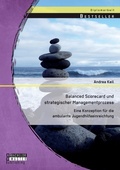 Cover: Balanced Scorecard und strategischer Managementprozess - Bachelor + Master Publishing