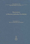 Cover: Konversion in R&auml;umen j&uuml;discher Geschichte - Reichert Verlag