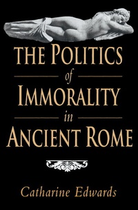 Enlarge image Cover: The Politics of Immorality in Ancient Rome - Cambridge University Press