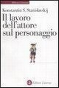 Bild: Il lavoro dell'attore sul personaggio - Biblioteca universale Laterza;Laterza