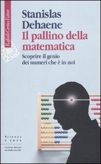 Abbildung von: Il pallino della matematica. Scoprire il genio dei numeri che è in noi - Scienza e idee;Raffaello Cortina Editore