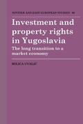 Cover: Investment and Property Rights in Yugoslavia - Cambridge University Press