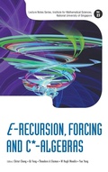 Cover: E-recursion, Forcing And C*-algebras - World Scientific Publishing Co Pte Ltd