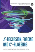 Cover: E-recursion, Forcing And C*-algebras - World Scientific Publishing Co Pte Ltd