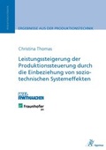 Cover: Leistungssteigerung der Produktionssteuerung durch die Einbeziehung von sozio-technischen Systemeffekten - Apprimus Verlag