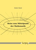 Cover: Reise zum Mittelpunkt der Mathematik - Logos Berlin