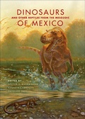 Cover: Dinosaurs and Other Reptiles from the Mesozoic of Mexico - Indiana University Press