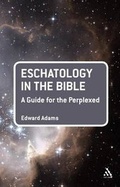 Cover: Eschatology in the Bible: A Guide for the Perplexed - Continuum International Publishing Group Ltd.