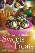 Cover: How To Make Sweets and Treats - Constable and Robinson