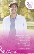 Cover: The Rebel And The Heiress - Mills & Boon