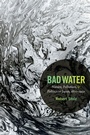 Cover: Bad Water - Duke University Press Books
