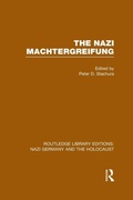 Cover: The Nazi Machtergreifung (RLE Nazi Germany & Holocaust) - Routledge