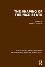 Cover: The Shaping of the Nazi State (RLE Nazi Germany & Holocaust) - Routledge