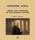 Cover: Adolphe Appia: Artist and Visionary of the Modern Theatre - Routledge