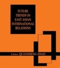 Cover: Future Trends in East Asian International Relations - Routledge