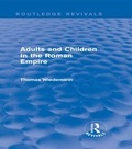 Cover: Adults and Children in the Roman Empire (Routledge Revivals) - Routledge