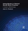 Cover: Using Books in Clinical Social Work Practice - Routledge