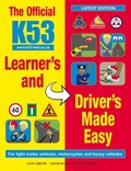 Cover: The Official K53 Learner's and Driver's Made Easy - Struik Lifestyle