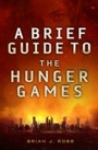 Cover: A Brief Guide To The Hunger Games - Robinson