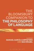 Cover: The Bloomsbury Companion to the Philosophy of Language - Bloomsbury Academic