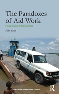 Cover: The Paradoxes of Aid Work - Routledge