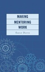 Cover: Making Mentoring Work - Rowman & Littlefield Publishers
