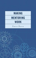 Cover: Making Mentoring Work - Rowman & Littlefield Publishers
