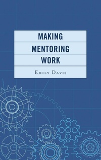 Enlarge image Cover: Making Mentoring Work - Rowman & Littlefield Publishers