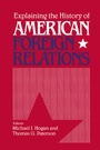 Cover: Explaining the History of American Foreign Relations - Cambridge University Press
