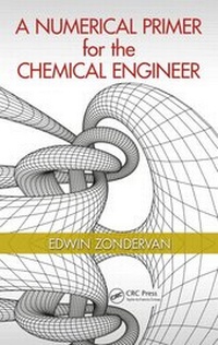 Enlarge image Cover: A Numerical Primer for the Chemical Engineer - Apple Academic Press Inc.