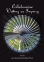 Cover: Collaborative Writing as Inquiry - Cambridge Scholars Publishing