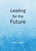 Cover: Leading for the Future - Cambridge Scholars Publishing