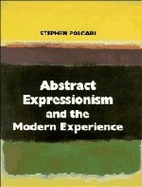 Enlarge image Cover: Abstract Expressionism and the Modern Experience - Cambridge University Press