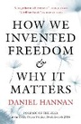Cover: How We Invented Freedom & Why It Matters - Head of Zeus