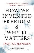 Cover: How We Invented Freedom & Why It Matters - Head of Zeus