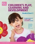 Cover: BTEC Level 3 National Children's Play, Learning & Development Student Book 2 (Early Years Educator) - Pearson Education Limited
