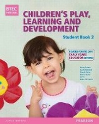 Enlarge image Cover: BTEC Level 3 National Children's Play, Learning & Development Student Book 2 (Early Years Educator) - Pearson Education Limited