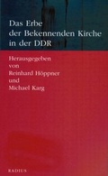 Cover: Das Erbe der Bekennenden Kirche in der DDR - Radius