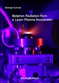 Cover: Betatron Radiation from a Laser-Plasma Accelerator - Der Andere Verlag
