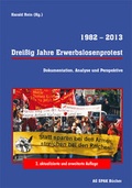 Cover: Drei&szlig;ig Jahre Erwerbslosenprotest 1982 - 2013 - Verein zur F&ouml;rderung der sozialpolitischen Arbeit