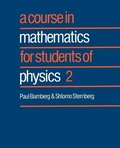 Cover: A Course in Mathematics for Students of Physics: Volume 2 - Cambridge University Press