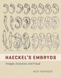 Cover: HAECKEL'S EMBRYOS - IMAGES, EVOLUTION, AND FRAUD - University of Chicago Press