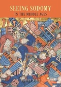 Cover: Seeing Sodomy in the Middle Ages - University of Chicago Press
