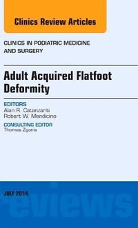 Bild vergrößern Bild: Adult Acquired Flatfoot Deformity, An Issue of Clinics in Podiatric Medicine and Surgery: Volume 31-3 - Elsevier