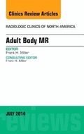 Cover: Adult Body MR, An Issue of Radiologic Clinics of North America: Volume 52-4 - Elsevier