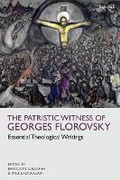Cover: The Patristic Witness of Georges Florovsky - Continuum International Publishing Group Ltd.