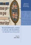 Cover: Waterways and Canal-Building in Medieval England - Oxford University Press