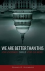 Cover: We Are Better Than This - Oxford University Press Inc